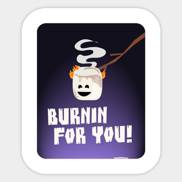 Burnin For You Funny Marshmallow Sticker by Tshirtfort